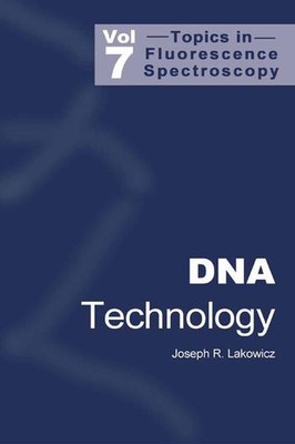 DNA Technology. (=Topics in Fluorescence Spectroscopy; Vol. 7). Lakowicz, Joseph