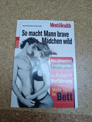 So Macht Man Brave Mädchen wild, Erotikguide, Astrid-Christina Richtsfeld