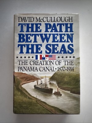 The Path Between the Seas, Panama Canal ~ David McCullough ~ 1977, HC/DJ