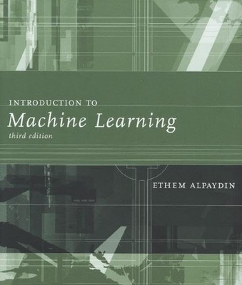 Introduction to Machine Learning (Adaptive Computation and Machine Learning)