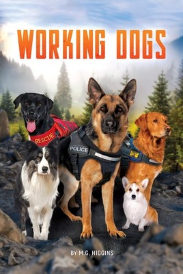 Working Dogs (White Lightning Nonfiction)