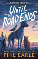 Phil Earle | Until The Road Ends | Taschenbuch | Englisch (2023)