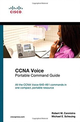 CCNA VOICE PORTABLE COMMAND GUIDE By Robert M. Cannistra & Michael E. Scheuing