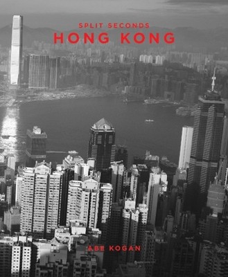 Split Seconds: Hong Kong - 9781944903800