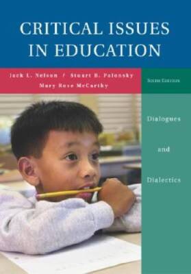 Critical Issues in Education: Dialogues and Dialectics - Paperback - GOOD