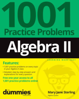Algebra II: 1001 Practice Problems For Dummies (+ Free  - Paperback NEW Sterling