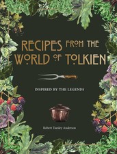 Recipes from the World of Tolkien Inspired by the Legends Anderson Buch Gebunden