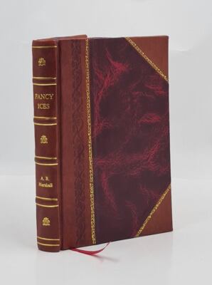 Fancy Ices 1894 By A. B. Marshall [Leather Bound]