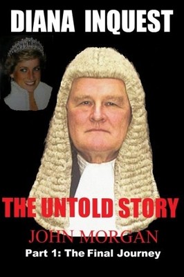 DIANA INQUEST: THE UNTOLD STORY By John Morgan **BRAND NEW**