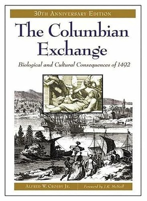 The Columbian Exchange: Biological and Cultural Consequences of Buch Praeger