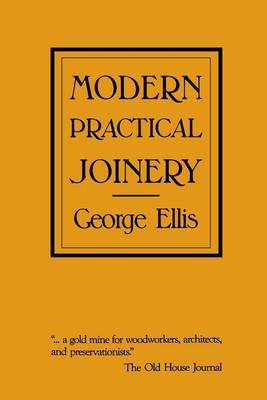Modern Practical Joinery by Ellis