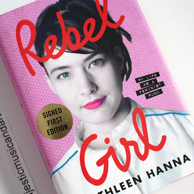 SIGNED HARDCOVER FIRST EDITION KATHLEEN HANNA REBEL GIRL BOOK BIKINI KILL NEW