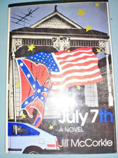 July 7th by Jill McCorkle 1984 HC/DJ 1st/1st Signed and Inscribed by Author VG++ July 7th by Jill McCorkle 1984 HC/DJ 1st/1st Signed and Inscribed by Author VG++