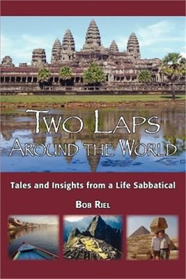 Two Laps Around the World: Tales and Insights from a Life Sabbatical (Paperback