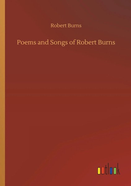 Robert Burns | Poems And Songs Of Robert Burns | Taschenbuch | Englisch (2019)-image
