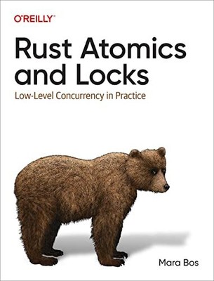 Rust Atomics and Locks: Low-Level Concurr..., Bos, Mara