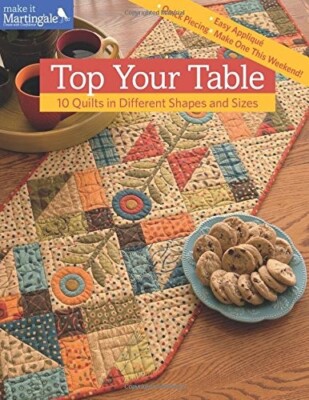 Top Your Table by That Patchwork Place (Paperback) 10 Quilts To Make New Book