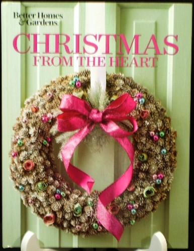 Better Homes and Gardens Christmas From The Heart Volume 26