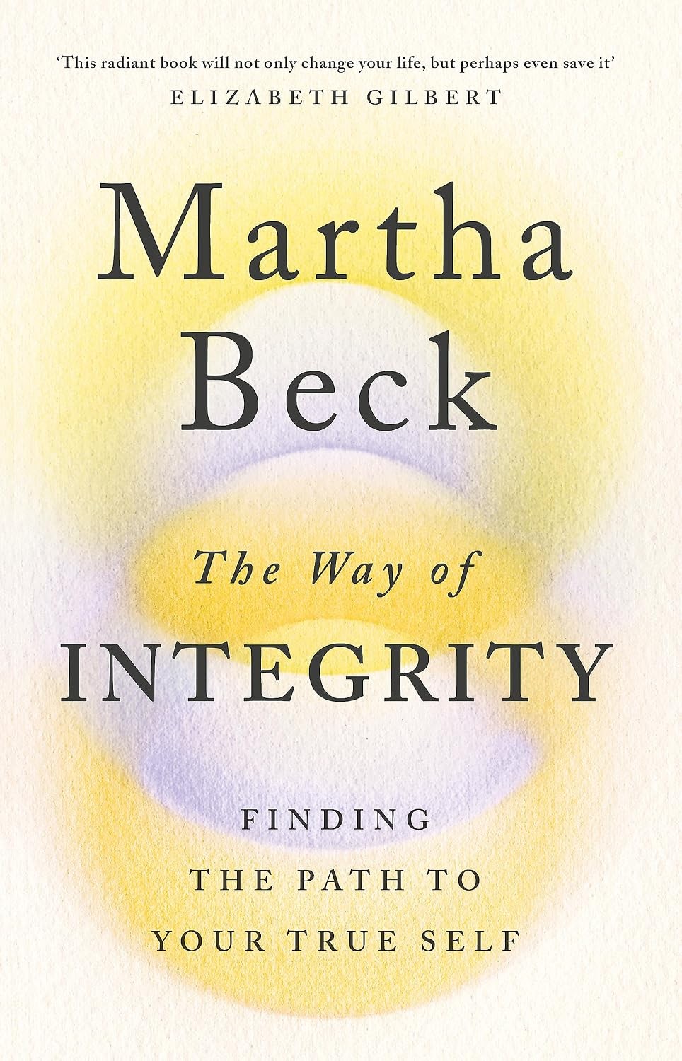 The Way of Integrity: Finding the path to your true self [paperback] Beck, Marth