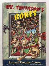 MR. SMITHSON'S BONES: A MYSTERY AT THE SMITHSONIAN By Richard Timothy Conroy VG+