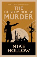 The Custom House Murder | The Intricate Wartime Murder Mystery | Mike Hollow