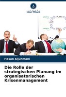 Die Rolle Der Strategischen Planung Im Organisatorischen Krisenmanagement Buch