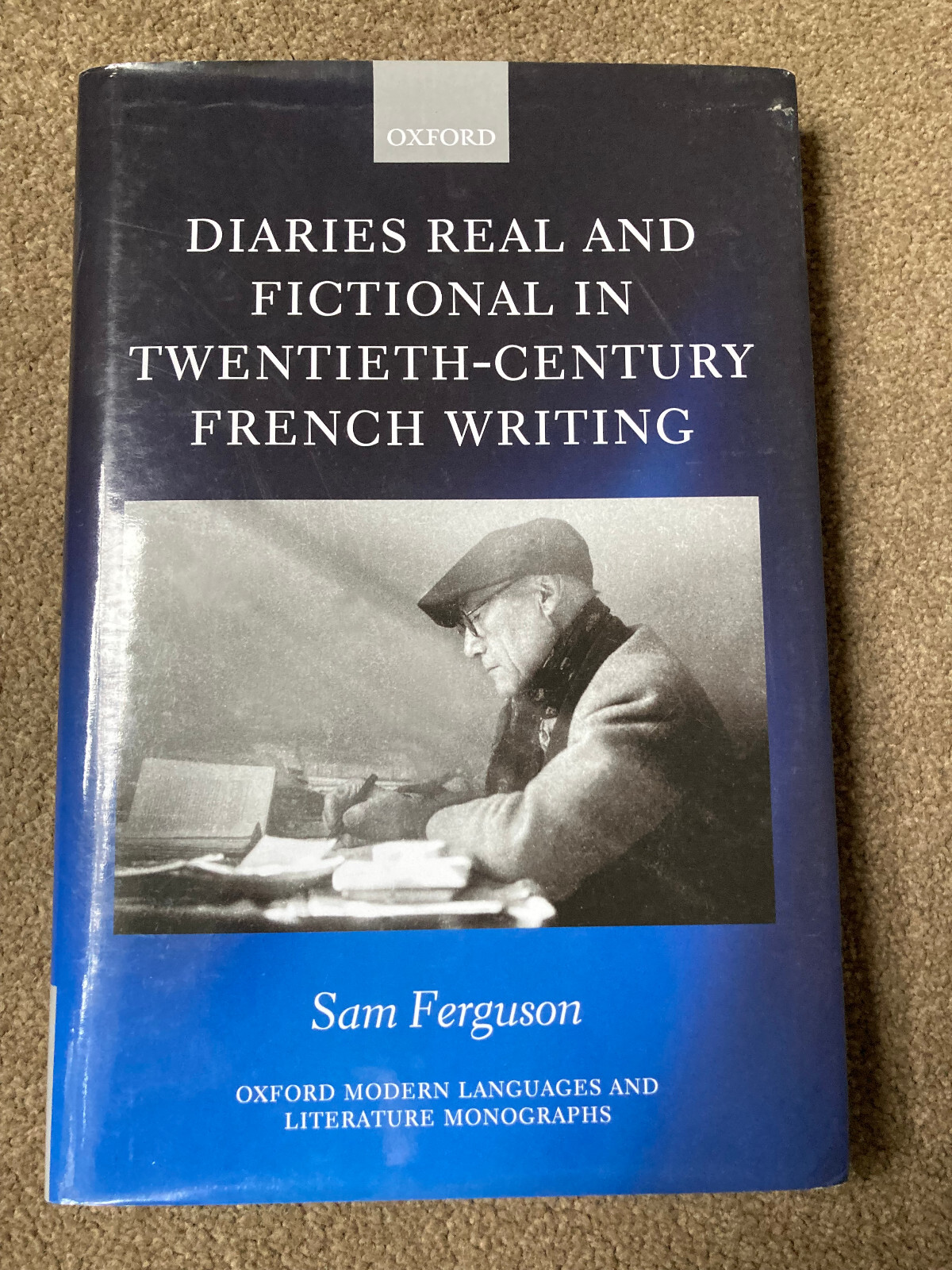 Diaries Real and Fictional in Twentieth-Century French Writing by Sam Ferguson