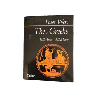 These Were the Greeks by Andrew G. P. Lang and Hugh D. Amos (1982)