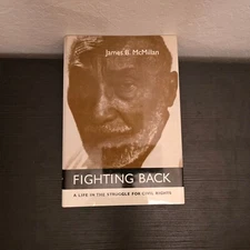 Fighting Back: A Life in the Struggle for Civil Rights HC James B. McMillan 1998