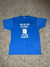 Vintage When The Going Gets Tough...The Tough Go Shopping T Shirt Adult XL Funny