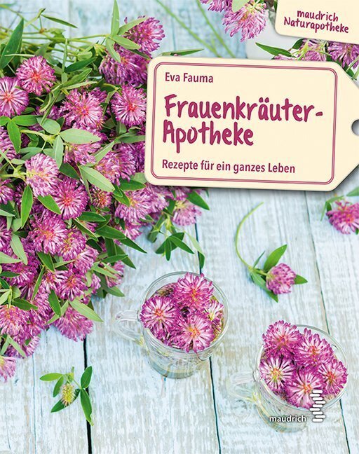 Thumbnail - Frauenkräuter-apotheke | Rezepte Für Ein Ganzes Leben | Eva Fauma |