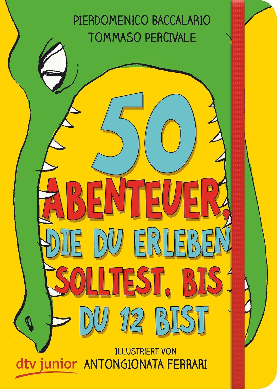 50 Abenteuer, Die Du Erleben Solltest, Bis Du 12 Bist, Pierdomenico