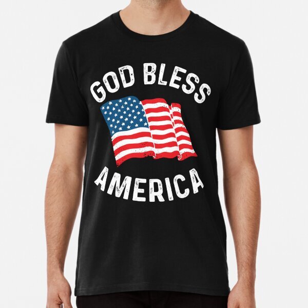 God Bless America 4th July Patriotic Funny Gift Shirt Premium T-Shirt S-5XL