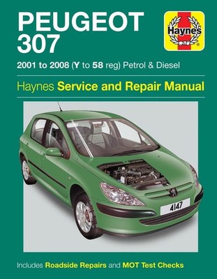 Peugeot 307 Petrol & Diesel (01 - 08) Haynes Repair Manual by Haynes Publishing