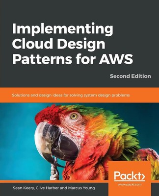 Implementing Cloud Design Patterns for AWS Sean Keery (u. a.) Taschenbuch 2019