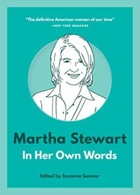 Martha Stewart: In Her Own Words (In Their Own Words), Sonnier 978157284.+