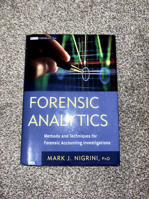 Forensic Analytics Methods and Techniques for Forensic Accounting Investigations