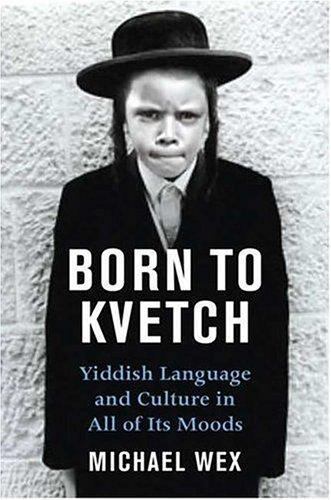Buy Born to Kvetch Yiddish Language and Culture in All Its Moods