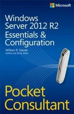 Windows Server 2012 R2 Pocket Consultant Volume 1: Essentials & Config - GOOD
