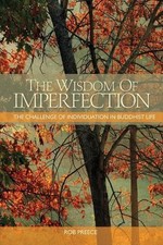 The Wisdom of Imperfection: The Challenge of Individuation in Buddhist Life by R