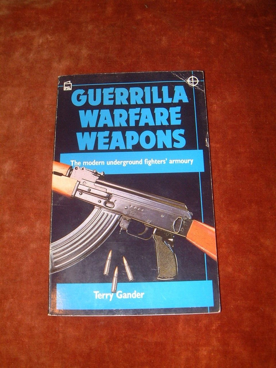 Guerrilla Warfare Weapons: The Modern Underground ... by Gander, Terry