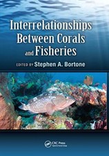 Interrelationships Between Corals and Fisheries, Bortone 9780367378547 PB..