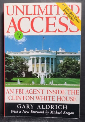 Unlimited Access Signed PB 1998 Gary Aldrich Regnery FBI Clinton White House Pol
