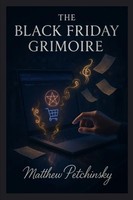 Matthew Petchinsky | The Black Friday Grimoire | Taschenbuch | Englisch (2025)