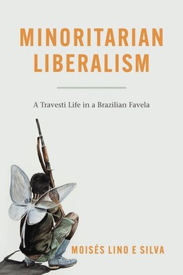 Minoritarian Liberalism - Moisés Lino E Silva, University of Chicago Press