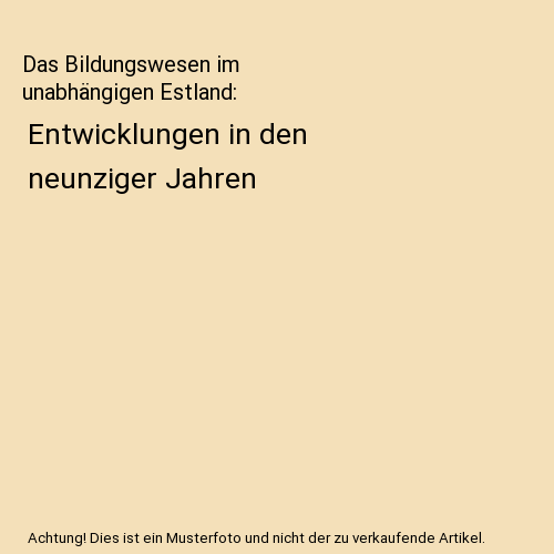 Das Bildungswesen im unabhängigen Estland: Entwicklungen in den neunziger Jahre - Afbeelding 1 van 1