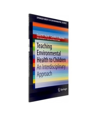 Teaching Environmental Health to Children: An Interdisciplinary Approach, David 