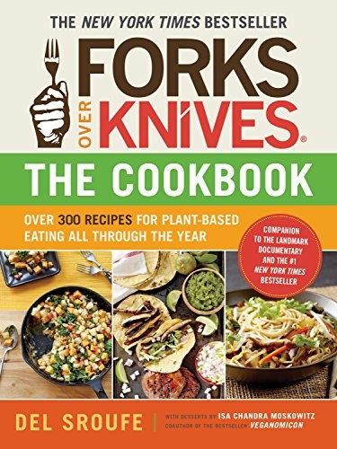 Forks Over Knives - The Cookbook-Del Sroufe