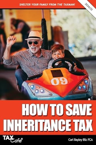 How to Save Inheritance Tax: 2024/25 - Bayley, Carl