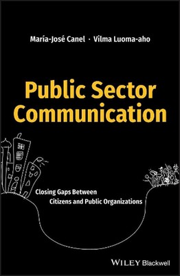 Public Sector Communication: Closing Gaps Between Citizens and Public Organizati
